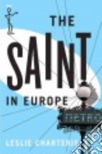The Saint in Europe libro in lingua di Charteris Leslie