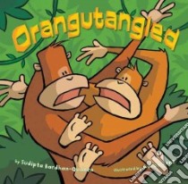 Orangutangled libro in lingua di Bardhan-Quallen Sudipta, Zenz Aaron (ILT)