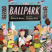 Ballpark libro in lingua di Meyer Eileen R., Whitt Carlynn (ILT)
