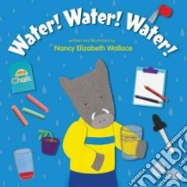Water! Water! Water! libro in lingua di Wallace Nancy Elizabeth