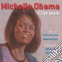 Michelle Obama libro in lingua di Weatherford Carole Boston, Barrett Robert T. (ILT)