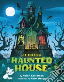 At the Old Haunted House libro in lingua di Ketteman Helen, Wragg Nate (ILT)