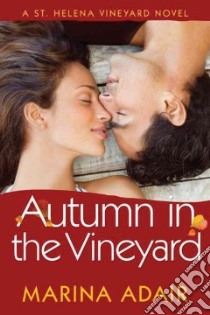 Autumn in the Vineyard libro in lingua di Adair Marina