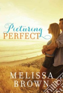 Picturing Perfect libro in lingua di Brown Melissa