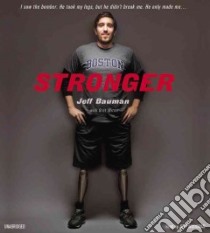 Stronger (CD Audiobook) libro in lingua di Bauman Jeff, Witter Bret (CON), Woodman Jeff (NRT)