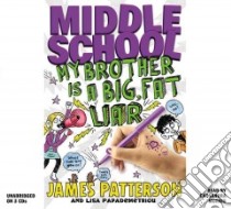 Middle School: Big Fat Liar (CD Audiobook) libro in lingua di Patterson James, Papademetriou Lisa, Morris Cassandra (NRT)