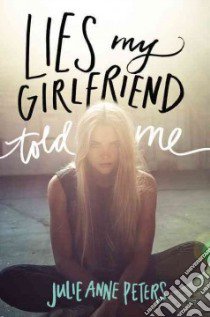 Lies My Girlfriend Told Me (CD Audiobook) libro in lingua di Peters Julie Anne, TBA (NRT)