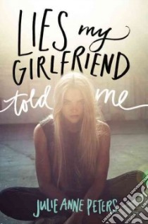 Lies My Girlfriend Told Me (CD Audiobook) libro in lingua di Peters Julie Anne, Lakin Christine (NRT)