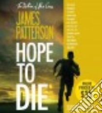 Hope to Die (CD Audiobook) libro in lingua di Patterson James, Boatman Michael (NRT), Sower Scott (NRT)