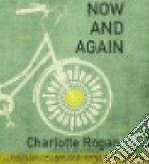 Now and Again (CD Audiobook) libro in lingua di Rogan Charlotte, Lakin Christine (NRT), Mccormack Ade (NRT), Landon Aaron (NRT), Vandenheuvel Kiff (NRT)