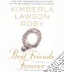 Best Friends Forever (CD Audiobook) libro in lingua di Roby Kimberla Lawson, Howell Maria (NRT)