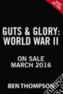Guts & Glory World War II (CD Audiobook) libro in lingua di Thompson Ben, Landon Aaron (NRT), Vandenheuvel Kiff (NRT)
