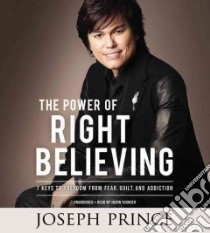 The Power of Right Believing (CD Audiobook) libro in lingua di Prince Joseph, Younger Jason (NRT)