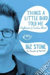 Things a Little Bird Told Me (CD Audiobook) libro in lingua di Stone Biz, Davis Jonathan (NRT)