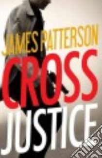Cross Justice (CD Audiobook) libro in lingua di Patterson James, Hudson Ruben Santiago (NRT), Mays Jefferson (NRT)