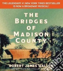 The Bridges of Madison County (CD Audiobook) libro in lingua di Waller Robert James, O'hara Kelli (NRT), Pasquale Steven (NRT)