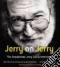 Jerry on Jerry (CD Audiobook) libro in lingua di Garcia Jerry, McNally Dennis (EDT), Garcia Trixie (FRW)