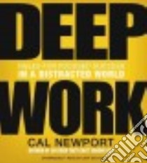 Deep Work (CD Audiobook) libro in lingua di Newport Cal, Bottoms Jeff (NRT)