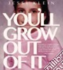 You'll Grow Out of It (CD Audiobook) libro in lingua di Klein Jessi