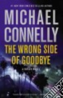 The Wrong Side of Goodbye (CD Audiobook) libro in lingua di Connelly Michael, Welliver Titus (NRT)