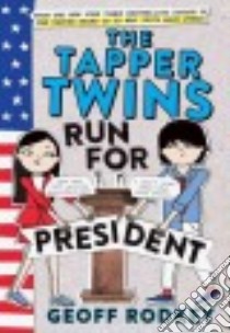 The Tapper Twins Run for President (CD Audiobook) libro in lingua di Rodkey Geoff