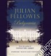 Julian Fellowes's Belgravia (CD Audiobook) libro in lingua di Fellowes Julian, Stevenson Juliet (NRT)