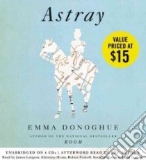 Astray (CD Audiobook) libro in lingua di Donoghue Emma, Langton James (NRT), Hvam Khristine (NRT), Petkoff Robert (NRT), Toren Suzanne (NRT)