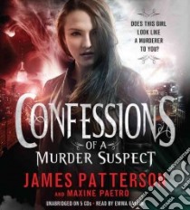 Confessions of a Murder Suspect (CD Audiobook) libro in lingua di Patterson James, Paetro Maxine, Galvin Emma (NRT)