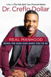Real Manhood (CD Audiobook) libro in lingua di Dollar Creflo Dr., Bailey Vince (NRT)