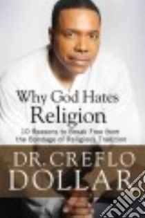 Why I Hate Religion (CD Audiobook) libro in lingua di Dollar Creflo Dr., Johnson Paul D. (NRT)