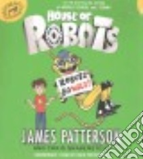 Robots Go Wild! (CD Audiobook) libro in lingua di Patterson James, Grabenstein Chris, Neufeld Juliana (ILT), Patterson Jack (NRT)