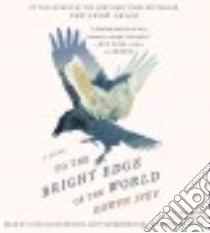 To the Bright Edge of the World (CD Audiobook) libro in lingua di Ivey Eowyn, Glouchevich John (NRT), Vandenheuvel Kiff (NRT), Lakin Christine (NRT)