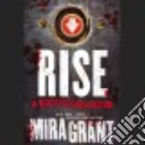 Rise (CD Audiobook) libro in lingua di Grant Mira, Lakin Christine (NRT), Glouchevitch John (NRT), Smith Nicholas Guy (NRT)