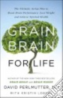 The Grain Brain Whole Life Plan (CD Audiobook) libro in lingua di Perlmutter David M.D., Loberg Kristin (CON), Ganim Peter (NRT)
