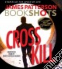 Cross Kill (CD Audiobook) libro in lingua di Patterson James, Santiago-Hudson Ruben (NRT)