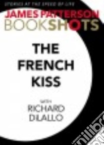 French Kiss (CD Audiobook) libro in lingua di Patterson James, Dilallo Richard (CON), Brassard Jean (NRT)