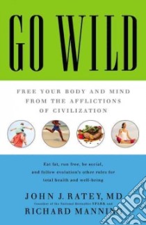 Go Wild (CD Audiobook) libro in lingua di Ratey John J. M.D., Manning Richard, Perlmutter David M.D. (FRW), Woren Dan (NRT)