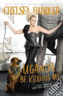 Uganda Be Kidding Me (CD Audiobook) libro in lingua di Handler Chelsea