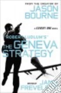 Robert Ludlum's the Geneva Strategy (CD Audiobook) libro in lingua di Freveletti Jamie, Woodman Jeff (NRT)