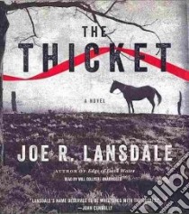The Thicket (CD Audiobook) libro in lingua di Lansdale Joe R., Collyer Will (NRT)