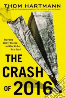 The Crash of 2016 (CD Audiobook) libro in lingua di Hartmann Thom, Woren Dan (NRT)
