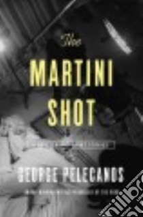 The Martini Shot (CD Audiobook) libro in lingua di Pelecanos George P., Graham Dion (NRT)