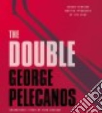 The Double (CD Audiobook) libro in lingua di Pelecanos George P., Graham Dion (NRT)