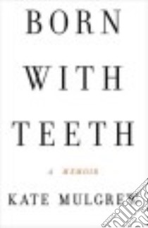 Born With Teeth (CD Audiobook) libro in lingua di Mulgrew Kate