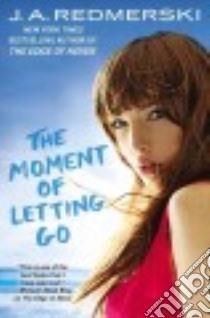 The Moment of Letting Go (CD Audiobook) libro in lingua di Redmerski J. A., Arthur Jeremy (NRT), Hatfield Chelsea (NRT)
