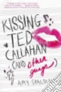 Kissing Ted Callahan and Other Guys (CD Audiobook) libro in lingua di Spalding Amy