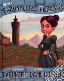 Really, Rapunzel Needed a Haircut! libro in lingua di Gunderson Jessica, Alonso Denis (ILT)