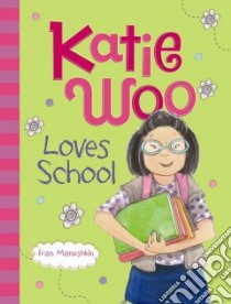 Katie Woo Loves School libro in lingua di Manushkin Fran, Lyon Tammie (ILT)