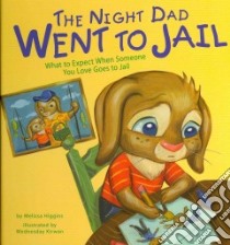 The Night Dad Went to Jail libro in lingua di Higgins Melissa, Kirwan Wednesday (ILT)