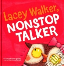 Lacey Walker, Nonstop Talker libro in lingua di Jones Christianne C., Watson Richard (ILT)
